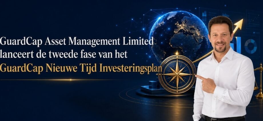 GuardCap Asset Management Limited lanceert de tweede fase van het GuardCap Nieuwe Tijd Investeringsplan